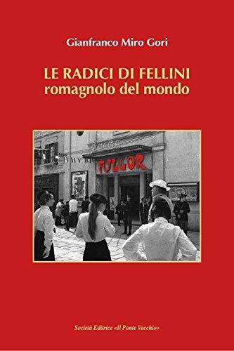 Le radici di Fellini. Romagnolo del mondo (Ursa major)