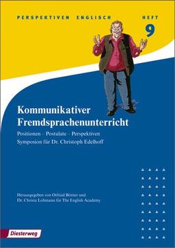 Kommunikativer Fremdsprachenunterricht: Positionen - Postulate - Perspektiven: Symposion für Dr. Christoph Edelhoff, Heft 9 (Perspektiven Englisch, Band 11)