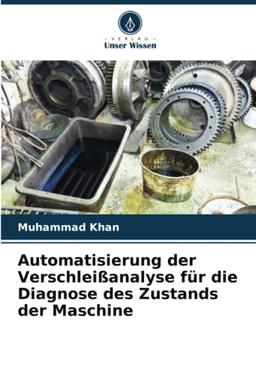 Automatisierung der Verschleißanalyse für die Diagnose des Zustands der Maschine