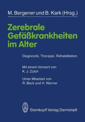 Zerebrale Gefäßkrankheiten im Alter: Diagnostik, Therapie, Rehabilitation