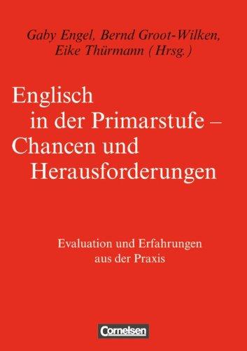 Englisch in der Primarstufe - Chancen und Herausforderungen: Evaluation und Erfahrungen aus der Praxis