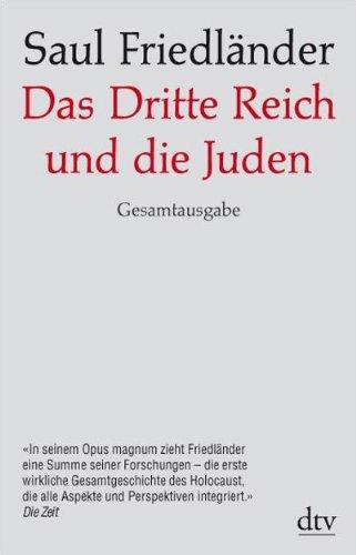 Das Dritte Reich und die Juden: Die Jahre der Verfolgung 1933 - 1939 Die Jahre der Vernichtung 1939 - 1945