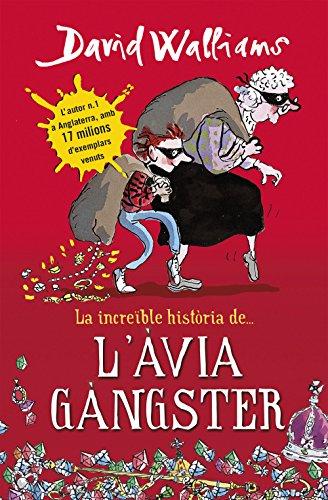 La increïble història de-- L'àvia gàngster (Col·lecció David Walliams)