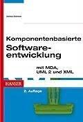 Komponentenbasierte Softwareentwicklung mit MDA, UML 2 und XML, 2. Auflage