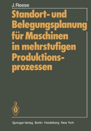 Standort- und Belegungsplanung für Maschinen in mehrstufigen Produktionsprozessen