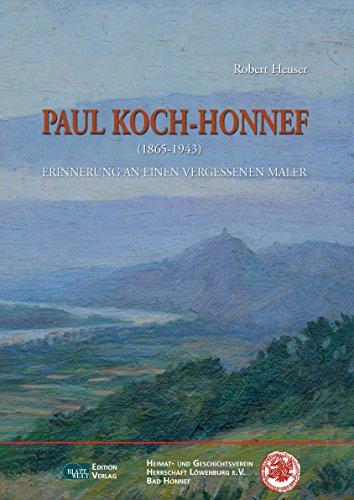 Paul Koch-Honnef: (1865-1943) Erinnerung an einen vergessenen Maler