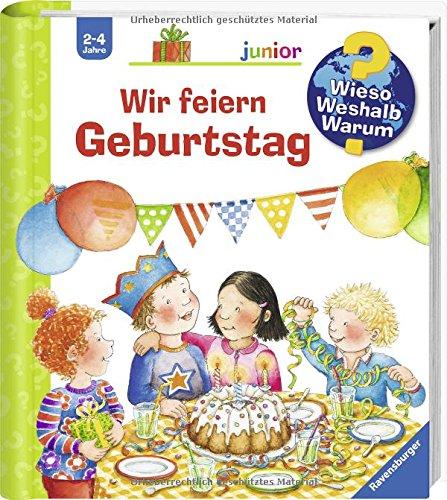 Wir feiern Geburtstag (Wieso? Weshalb? Warum? junior, Band 27)