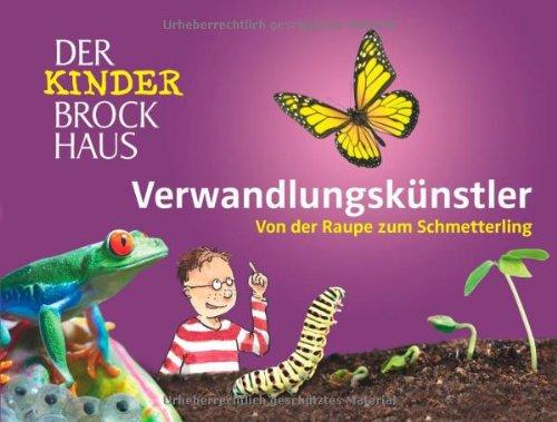 Der Kinder Brockhaus Verwandlungskünstler: Von der Raupe zum Schmetterling