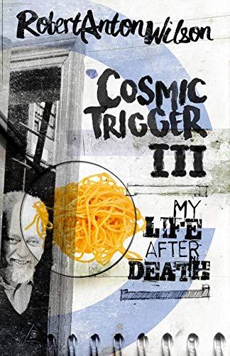 Cosmic Trigger III: My Life After Death