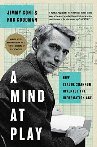 A Mind at Play: How Claude Shannon Invented the Information Age