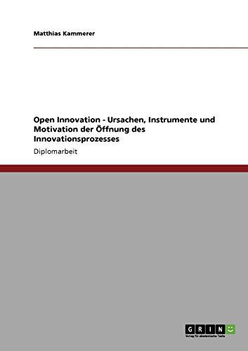 Innovation als Schlüsselkompetenz von Unternehmen. Entwicklung hin zu einer Öffnung des Innovationsprozesses