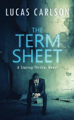 The Term Sheet: A Startup Thriller Novel