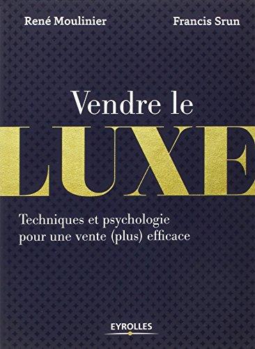 Vendre le luxe : techniques et psychologie pour une vente (plus) efficace