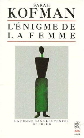 L'Enigme de la femme : la femme dans les textes de Freud