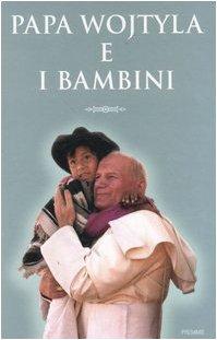 Papa Wojtyla e i bambini