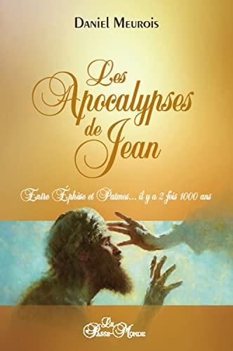 Les apocalypses de Jean - Entre Ephèse et Patmos... il y a 2 fois 1000 ans: Entre Ephèse et Patmos... il y a deux fois mille ans