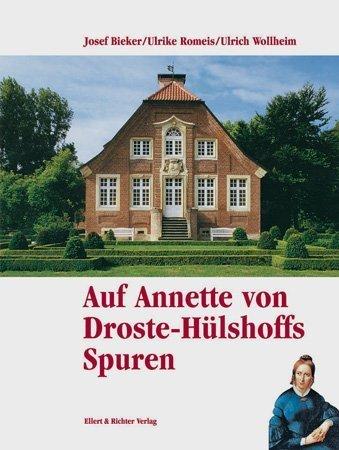 Auf Annette von Droste-Hülshoffs Spuren: Eine Bildreise