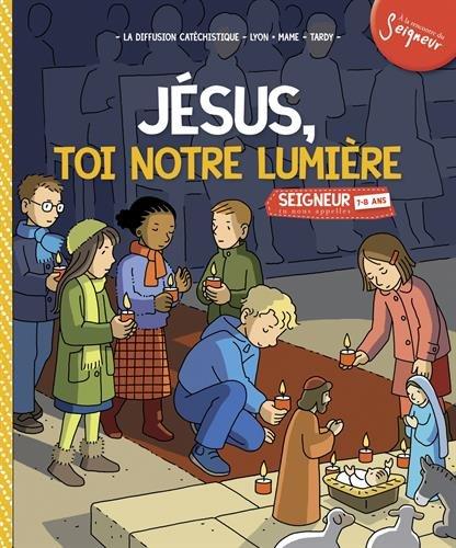 Seigneur, tu nous appelles, 7-8 ans : documents de l'animateur : pour accompagner les modules. Vol. 4. Jésus, toi notre lumière