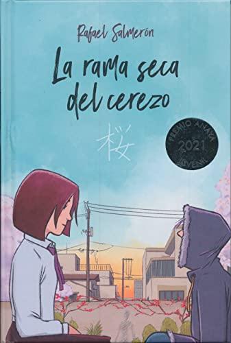 La rama seca del cerezo (LITERATURA JUVENIL - Premio Anaya (Juvenil))