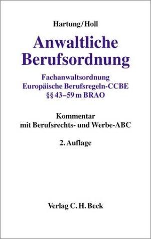 Anwaltliche Berufsordnung: Fachanwaltsordnung, Europäische Berufsregeln - CCBE, Bundesrechtsanwaltsordnung (§§ 43-59 m BRAO), Rechtsstand: 20010430