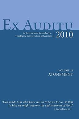 Ex Auditu - Volume 26: An International Journal for the Theological Interpretation of Scripture