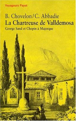 La chartreuse de Valldemosa : George Sand et Chopin à Majorque