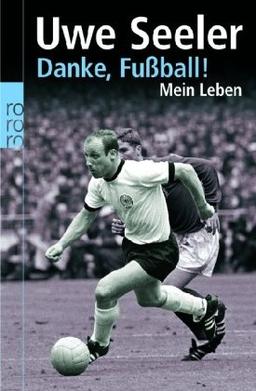 Danke, Fußball!: Mein Leben