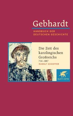 Handbuch der deutschen Geschichte in 24 Bänden. Bd.2: Die Zeit des karolingischen Großreichs (714-887)