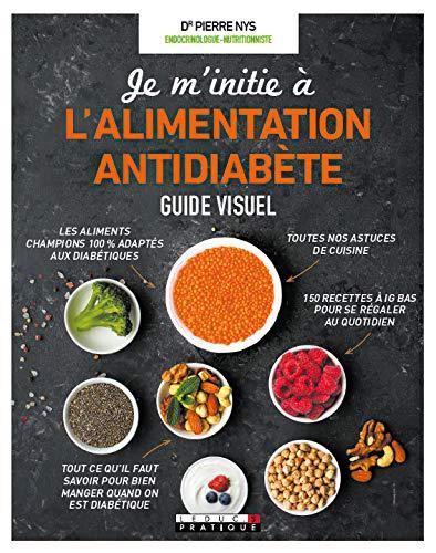 Je m'initie à l'alimentation antidiabète : guide visuel