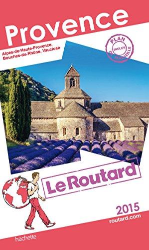 Provence : Alpes-de-Haute-Provence, Bouches-du-Rhône, Vaucluse : 2015