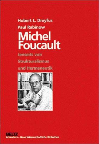 Michel Foucault: Jenseits von Strukturalismus und Hermeneutik