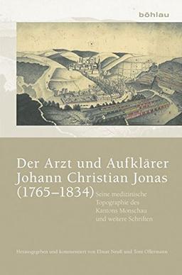 Der Arzt und Aufklärer Johann Christian Jonas (1765-1834): Seine medizinische Topographie des Kantons Monschau und weitere Schriften