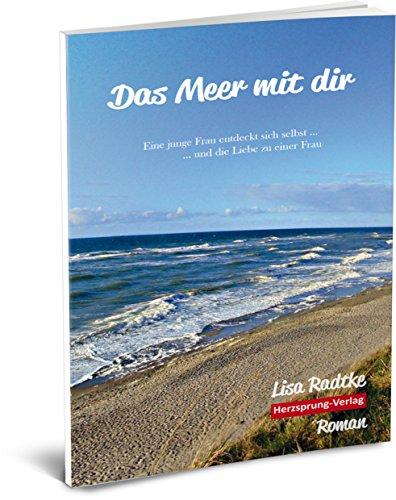 Das Meer mit dir: Eine junge Frau entdeckt sich selbst und die Liebe zu einer Frau