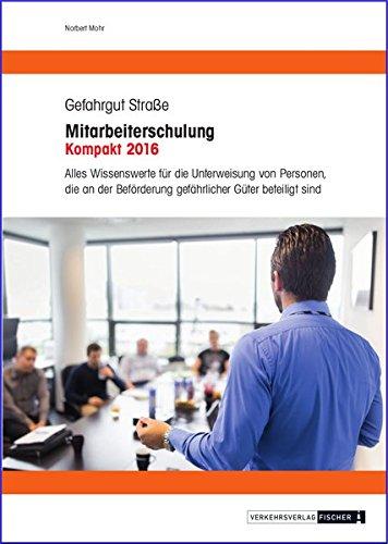 Mitarbeiterschulung Kompakt 2016: Gefahrgut Straße