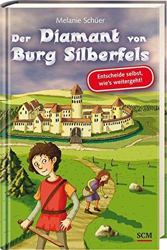 Der Diamant von Burg Silberfels: Entscheide selbst, wie´s weitergeht!