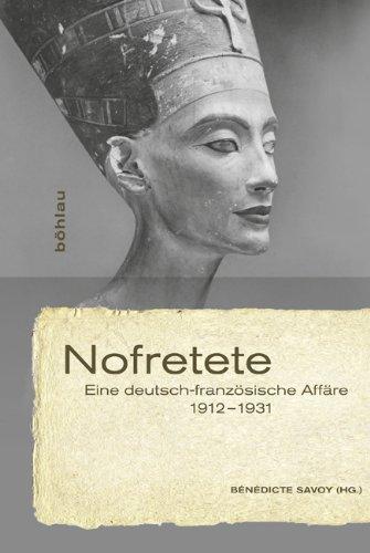 Nofretete: Eine deutsch-französische Affäre 1912-1931