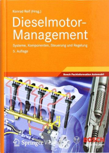 Dieselmotor-Management: Systeme, Komponenten, Steuerung und Regelung (Bosch Fachinformation Automobil)