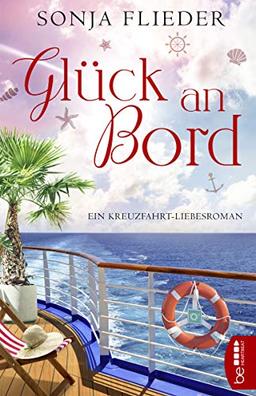 Glück an Bord: Ein Kreuzfahrt-Liebesroman