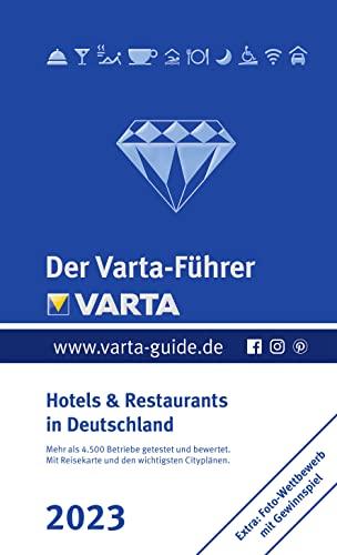 Der Varta-Führer 2023 Hotels & Restaurants in Deutschland (VARTA Hotel-und Restaurantführer)