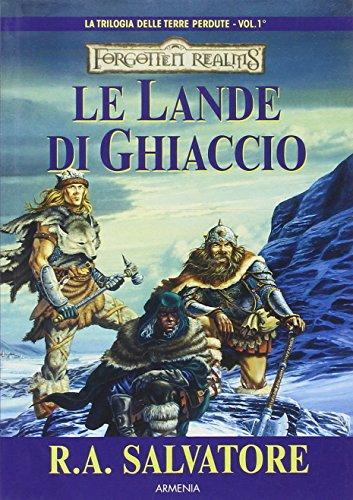 Le lande di ghiaccio. La trilogia delle terre perdute. Forgotten Realms (Vol. 1) (Fantasy)