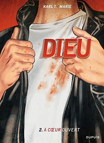 Dieu. Vol. 2. A coeur ouvert