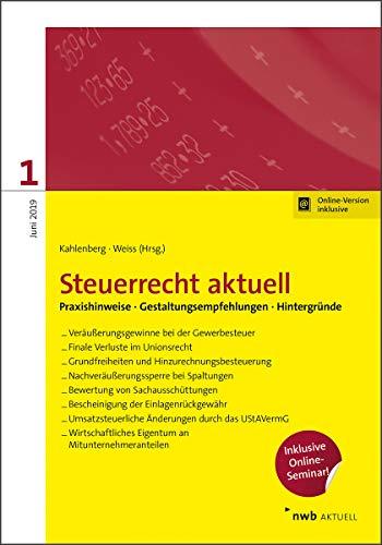 NWB Steuerrecht aktuell: Steuerrecht aktuell 1/2019: Praxishinweise Gestaltungsempfehlungen Hintergründe