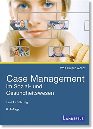 Case Management im Sozial- und Gesundheitswesen: Eine Einführung