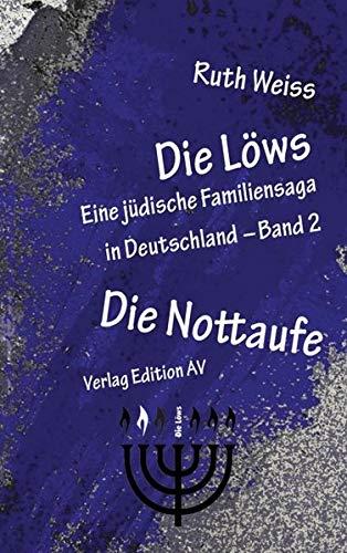 Die Löws: Die Nottaufe: Band 2 (Die Löws: Eine jüdische Familiensaga in Deutschland)