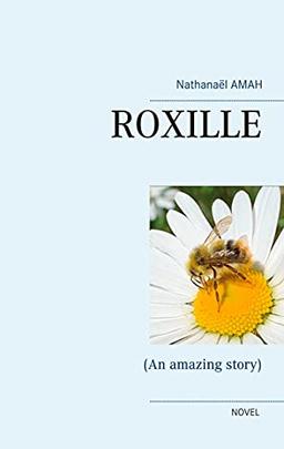 ROXILLE : (An amazing story)