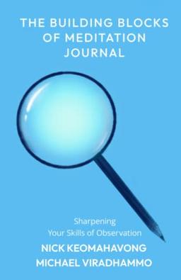 The Building Blocks of Meditation Journal: Sharpening Your Skills of Observation