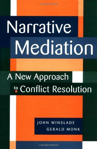 Narrative Mediation: A New Approach to Conflict Resolution