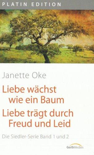 Liebe wächst wie ein Baum /Liebe trägt durch Freud und Leid: Die Siedler-Serie Band 1 und 2