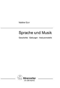 Sprache und Musik: Geschichte - Gattungen - Analysemodelle