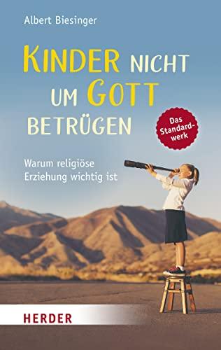 Kinder nicht um Gott betrügen: Warum religiöse Erziehung wichtig ist